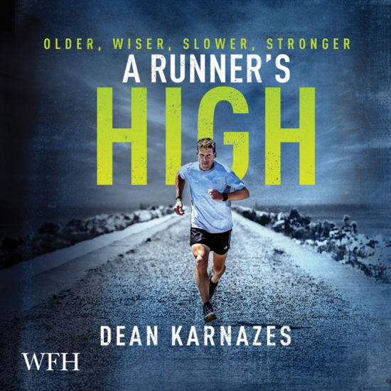 Cover for Dean Karnazes · A Runner's High: Older, Wiser, Slower, Stronger (Audiobook (CD)) [Unabridged edition] (2021)