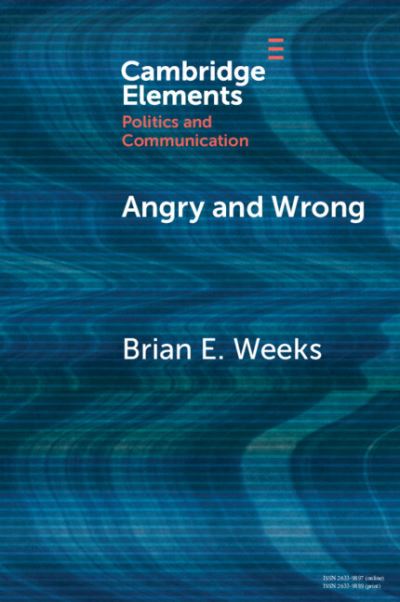 Weeks, Brian (University of Michigan) · The Emotional Dynamics of Partisan Media and Political Misperceptions - Elements in Politics and Communication (Pocketbok) (2024)