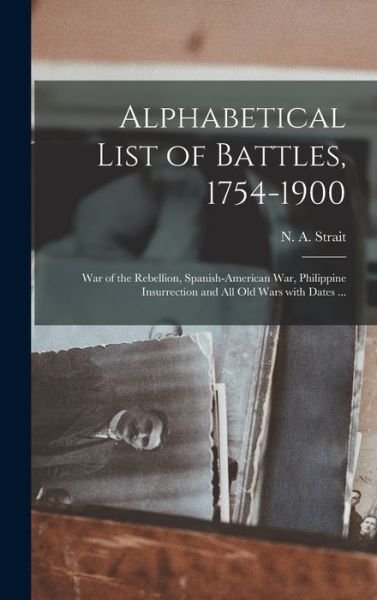 Cover for N a (Newton Allen) D 1922 Strait · Alphabetical List of Battles, 1754-1900 (Inbunden Bok) (2021)