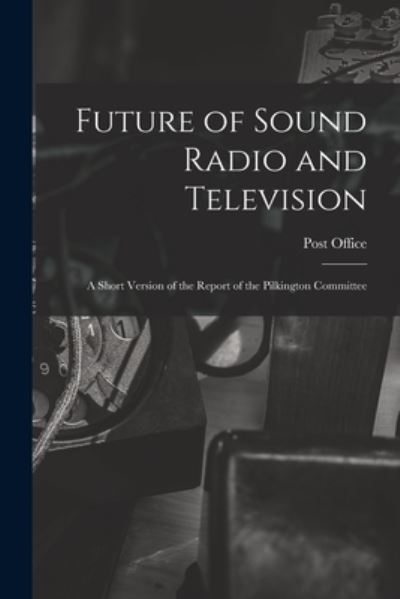 Cover for Post Office · Future of Sound Radio and Television (Paperback Book) (2021)