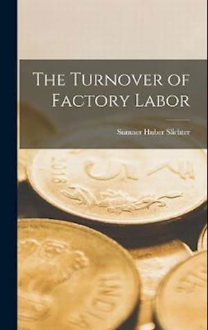 Cover for Sumner Huber Slichter · Turnover of Factory Labor (Book) (2022)