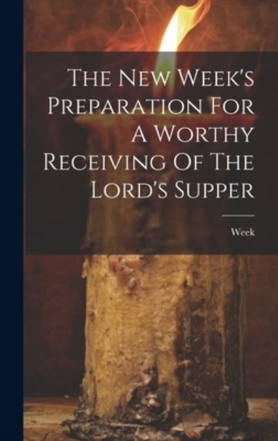 Cover for Week · New Week's Preparation for a Worthy Receiving of the Lord's Supper (Book) (2023)