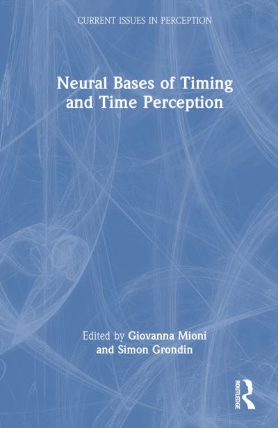 Neural Bases of Timing and Time Perception - Current Issues in Perception (Hardcover Book) (2024)