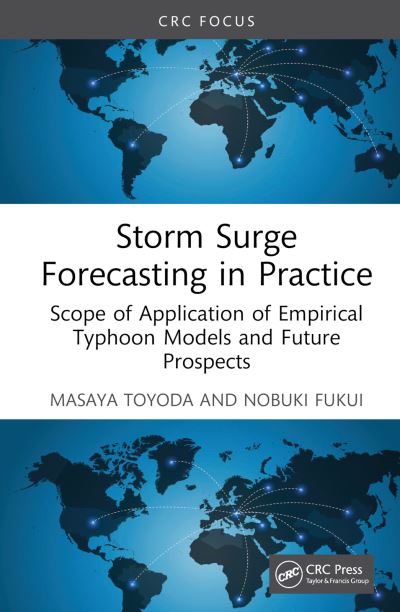 Masaya Toyoda · Storm Surge Forecasting and Future Projection in Practice: Scope of Application of Empirical Typhoon Models (Hardcover Book) (2024)