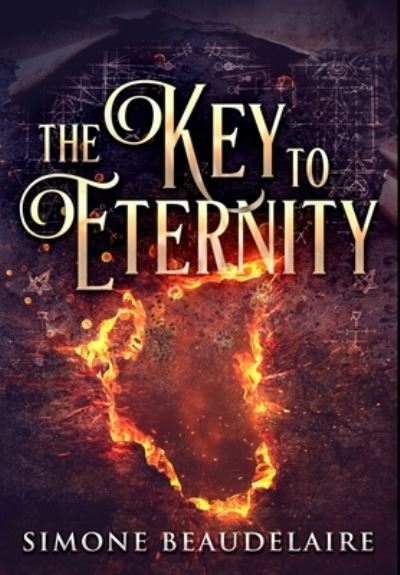 Cover for Simone Beaudelaire · The Key to Eternity (Hardcover Book) (2021)