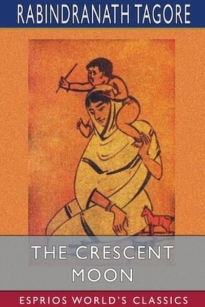 Cover for Rabindranath Tagore · The Crescent Moon (Paperback Bog) (2024)