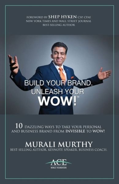 Cover for Murali Murthy · Build Your Brand, Unleash Your WOW!: 10 Dazzling Ways to Take Your Personal and Business Brand From Invisible to Wow! (Pocketbok) (2021)