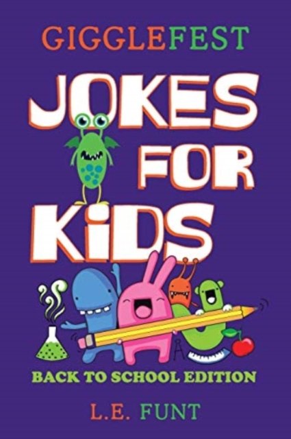 Cover for L E Funt · GiggleFest Jokes For Kids - Back To School Edition (Paperback Book) (2019)