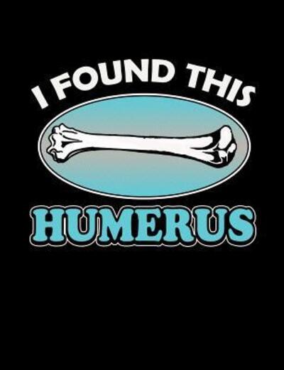 Cover for Punny Notebooks · I Found This Humerus (Paperback Book) (2019)