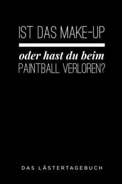 Cover for Bitch Kalender · Ist Das Make-Up Oder Hat Sie Beim Paintball Verloren (Paperback Book) (2019)
