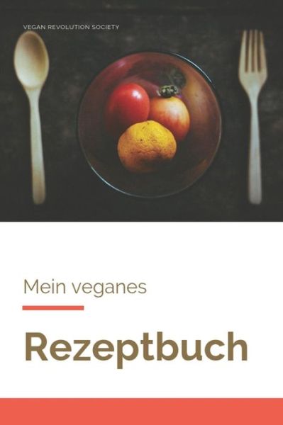 Cover for Veganes Rezptbuch Publishing · Mein Veganes Rezeptbuch (Paperback Book) (2019)