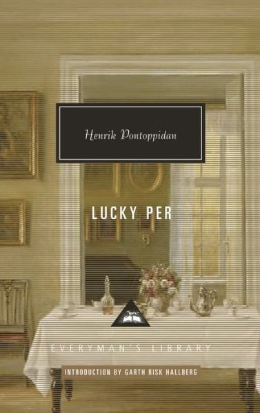 Lucky Per - Everyman's Library Contemporary Classics Series - Henrik Pontoppidan - Bücher - Knopf Doubleday Publishing Group - 9781101908099 - 16. April 2019
