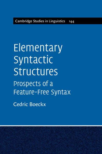 Cover for Cedric Boeckx · Elementary Syntactic Structures: Prospects of a Feature-Free Syntax - Cambridge Studies in Linguistics (Gebundenes Buch) (2014)