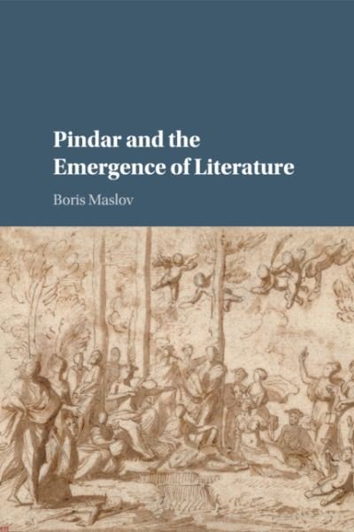 Cover for Maslov, Boris (University of Chicago) · Pindar and the Emergence of Literature (Pocketbok) (2020)
