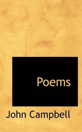 Poems - John Campbell - Books - BiblioLife - 9781110917099 - June 1, 2009