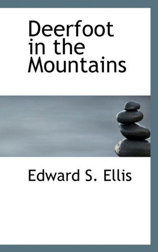 Cover for Edward S. Ellis · Deerfoot in the Mountains (Paperback Book) (2009)