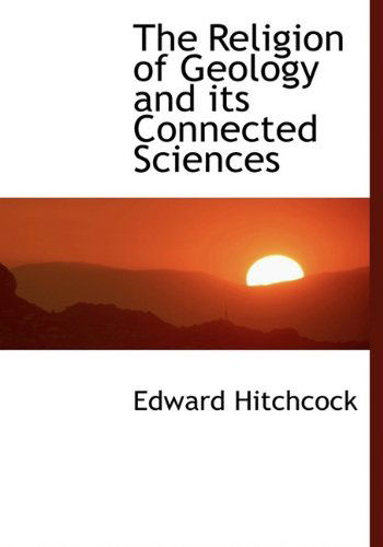 Cover for Edward Hitchcock · The Religion of Geology and Its Connected Sciences (Taschenbuch) (2009)