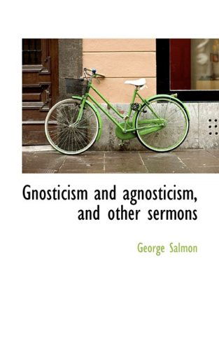 Cover for George Salmon · Gnosticism and Agnosticism, and Other Sermons (Paperback Book) (2009)