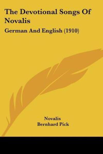 The Devotional Songs Of Novalis - Novalis - Books - Kessinger Publishing - 9781120875099 - January 29, 2010