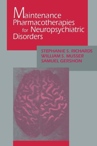 Cover for Stephanie Richards · Maintenance Pharmacotherapies for Neuropsychiatric Disorders (Paperback Book) (2015)