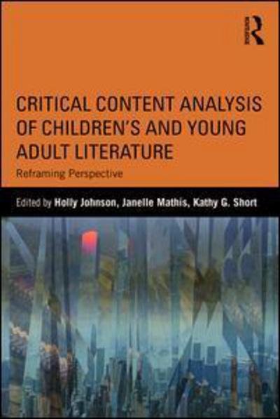 Cover for Holly Johnson · Critical Content Analysis of Children’s and Young Adult Literature: Reframing Perspective (Paperback Bog) (2016)