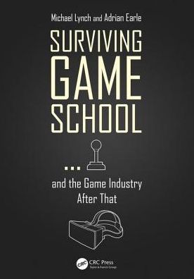 Cover for Michael Lynch · Surviving Game School…and the Game Industry After That (Paperback Book) (2018)