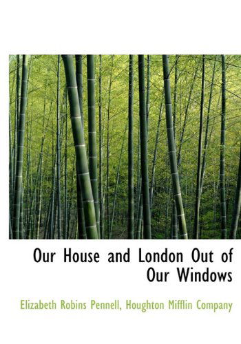 Cover for Elizabeth Robins Pennell · Our House and London out of Our Windows (Hardcover Book) (2010)