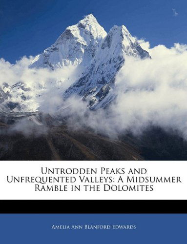 Cover for Amelia Ann Blanford Edwards · Untrodden Peaks and Unfrequented Valleys: A Midsummer Ramble in the Dolomites (Paperback Book) (2010)