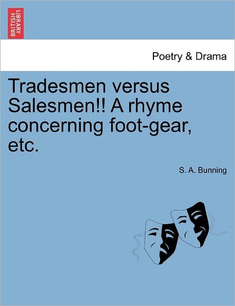 Cover for S a Bunning · Tradesmen Versus Salesmen!! a Rhyme Concerning Foot-gear, Etc. (Paperback Book) (2011)