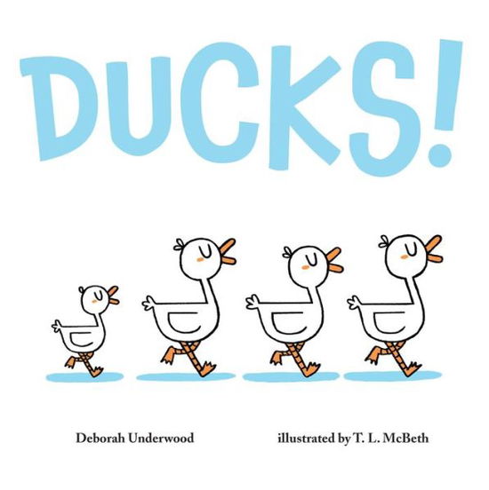 Cover for Deborah Underwood · Ducks! (Hardcover Book) (2020)