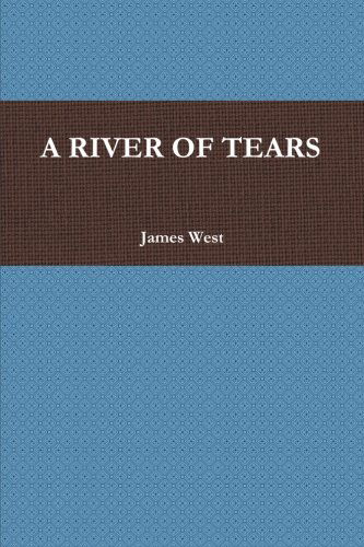 Cover for James West · A River of Tears (Paperback Book) (2012)