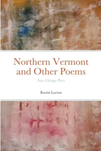 Cover for Rustin Larson · Northern Vermont and Other Poems (Book) (2019)