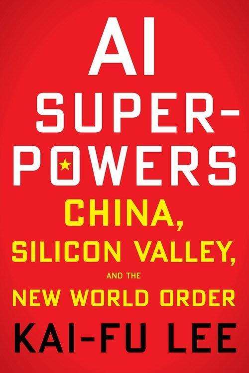 Cover for Kai-Fu Lee · AI Superpowers: China, Silicon Valley and the New World Order (Pocketbok) (2018)