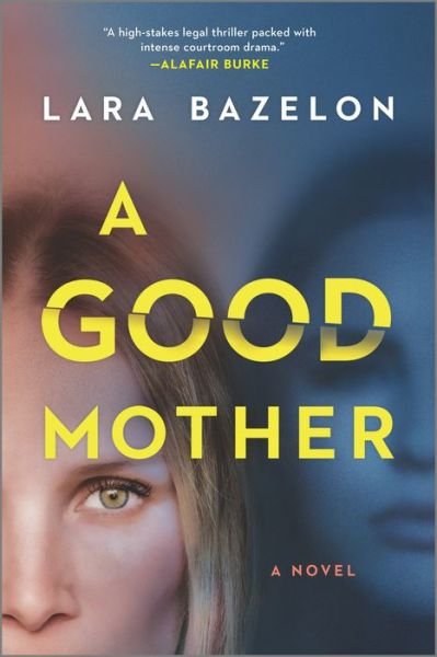 Cover for Lara Bazelon · A Good Mother A Novel (Paperback Book) (2021)