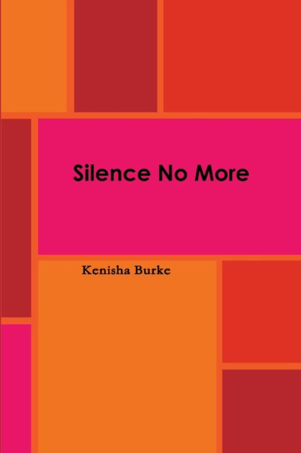 Cover for Kenisha Burke · Silence No More (Paperback Book) (2016)