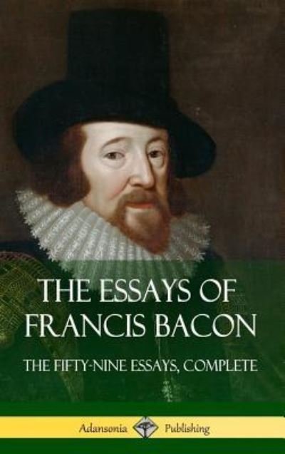 Cover for Francis Bacon · The Essays of Francis Bacon (Hardcover bog) (2018)