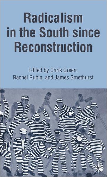 Cover for Chris Green · Radicalism in the South since Reconstruction (Inbunden Bok) (2007)