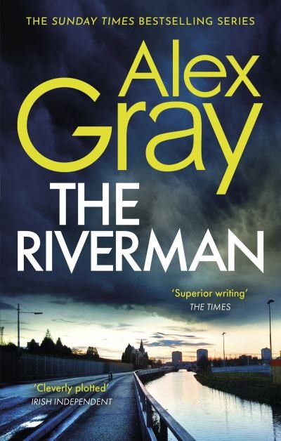 Cover for Alex Gray · The Riverman: Book 4 in the Sunday Times bestselling detective series - DSI William Lorimer (Paperback Book) (2022)