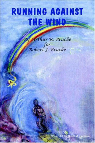 Cover for Arthur R. Bracke · Running Against the Wind (Paperback Book) (2006)