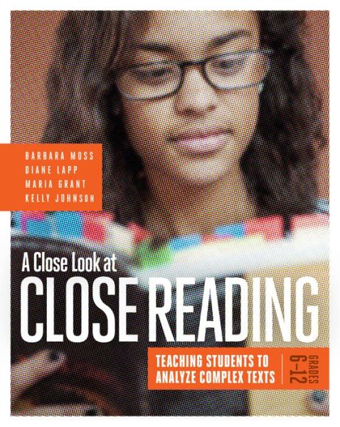 Cover for Barbara Moss · A Close Look at Close Reading: Teaching Students to Analyze Complex Texts, Grades 6-12 (Paperback Book) (2015)