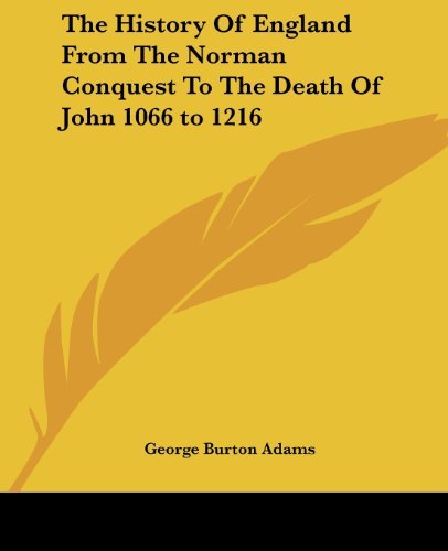 Cover for George Burton Adams · The History of England from the Norman Conquest to the Death of John 1066 to 1216 (Paperback Book) (2004)