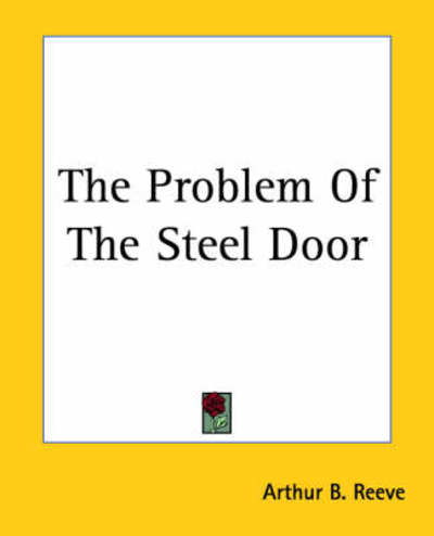 Cover for Arthur B. Reeve · The Problem of the Steel Door (Pocketbok) (2004)