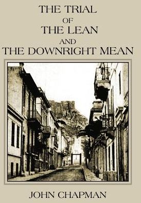 The Trial of the Lean and the Downright Mean - John Chapman - Bøker - AuthorHouse - 9781420887099 - 13. oktober 2005