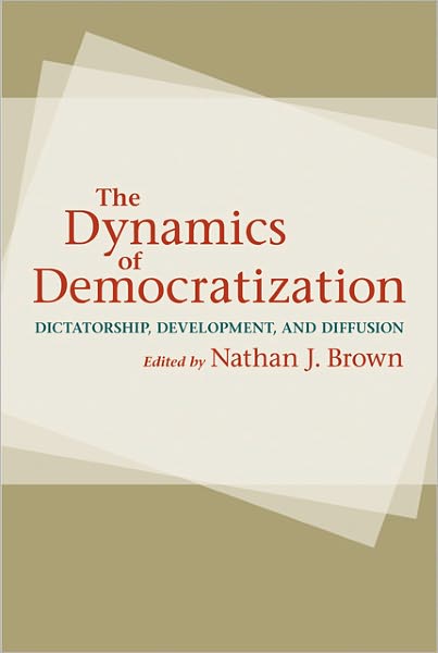 Cover for Nathan J Brown · The Dynamics of Democratization: Dictatorship, Development, and Diffusion (Paperback Book) (2011)