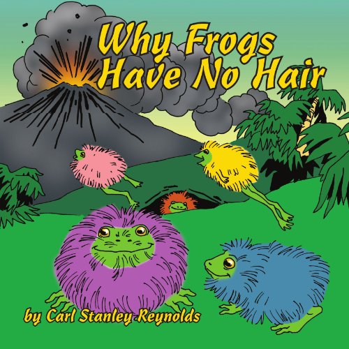 Why Frogs Have No Hair - Carl Reynolds - Livros - AuthorHouse - 9781425978099 - 19 de janeiro de 2007