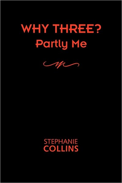 Cover for Stephanie Collins · Why Three? Partly Me (Paperback Book) (2009)