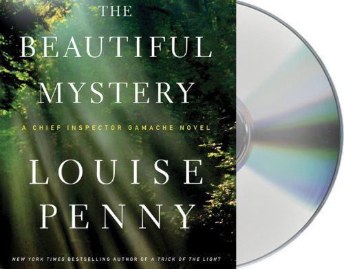 The Beautiful Mystery: a Chief Inspector Gamache Novel - Louise Penny - Audio Book - Macmillan Audio - 9781427226099 - August 28, 2012