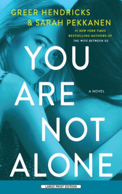 Cover for Greer Hendricks · You Are Not Alone (N/A) (2022)