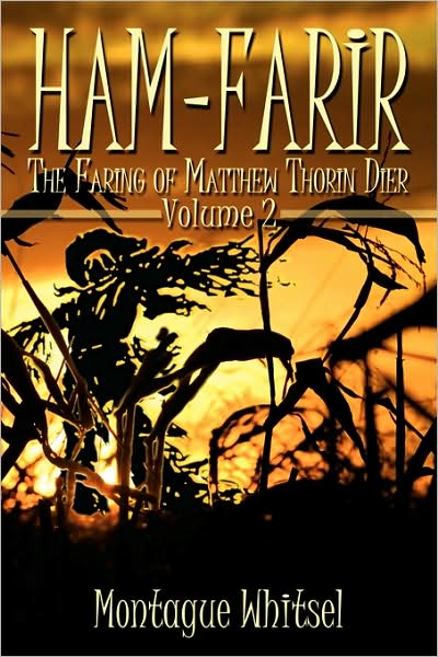 Cover for Montague Whitsel · Ham-farir (The Faring of Matthew Thorin Dier, Volume Two) (Paperback Book) (2008)