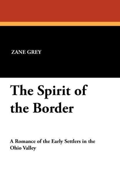 Cover for Zane Grey · The Spirit of the Border (Paperback Book) (2024)